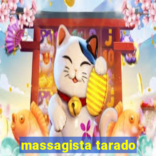 massagista tarado